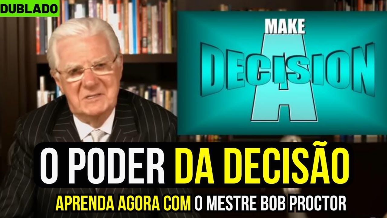 Bob Proctor - O Poder da Decisão ( Dublado)