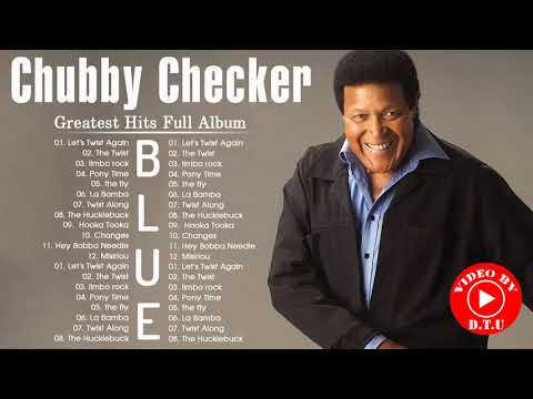 Chubby Checker Best Songs - Chubby Checker Greatest Hits Full Album - Chubby Checker Blue Songs 2021