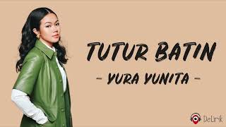 Download lagu Yura Yunita - Tutur Batin (Lirik Lagu) II TikTok Tutur Batinku mp3