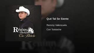 Remmy Valenzuela-- Que Tal Se Siente