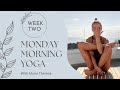 Monday Morning Yoga With Maria Therese WEEK TWO Flow