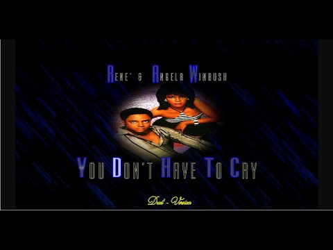 YOU DON'T HAVE TO CRY - RENE & ANGELA - SING-A-LONG - VERSION