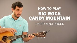 Big Rock Candy Mountain (Harry McClintock) | How To Play | Beginner Guitar Lesson
