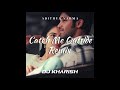 Catch Me Outside REMIX DJ KHARISH