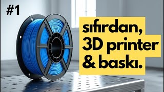 3D Yazıcı Nasıl Kullanılır - 1. bölüm - Kutu açılışından, ilk baskıya uzanan sür