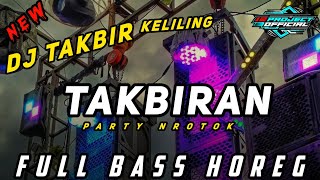 Download lagu DJ TAKBIRAN KELILING FULL BASS HOREG PARTY NROTOK mp3 Download lagu DJ TAKBIRAN KELILING FULL BASS HOREG PARTY NROTOK mp3