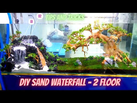 DIY Sand Waterfall Aquarium 2 Floor, Tips and Tricks