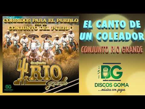 Conjunto Rio Grande-El Canto de un Coleador [Audio Oficial]