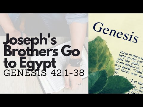 GENESIS 42:1-38 JOSEPH'S BROTHERS GO TO EGYPT (S12 E55)
