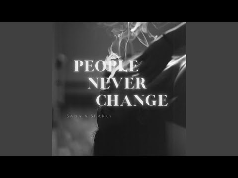 People Never Change (feat. SparkyKNE)