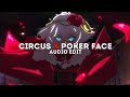 circus x poker face - britney spears x lady gaga [edit audio]