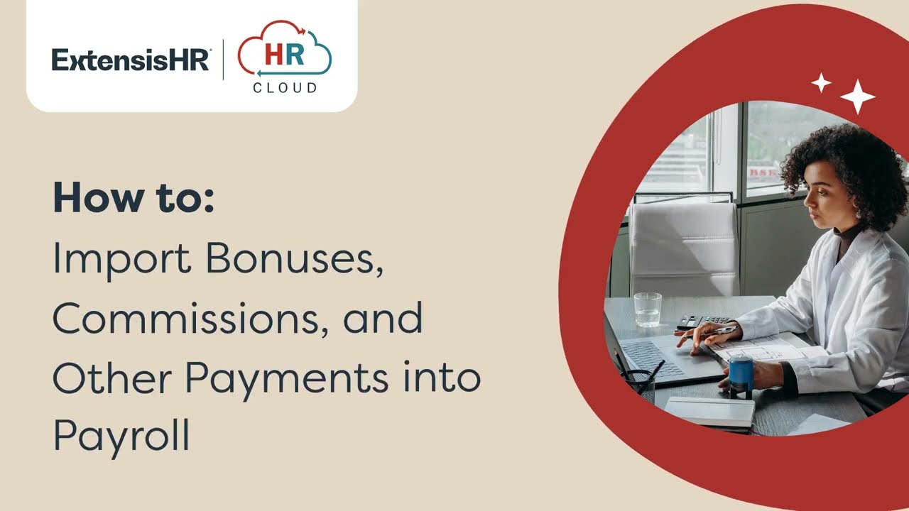 How to Import Bonuses, Commissions, and Other Payments into Payroll