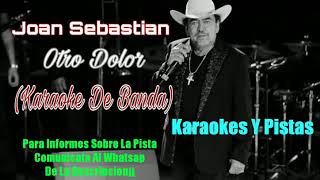 Joan Sebastian- Otro Dolor (Karaoke Banda) 2020