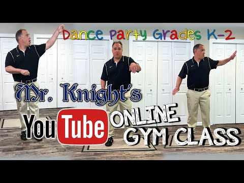 Mr. Knight Online Gym Class: Dance Party Grades K 2