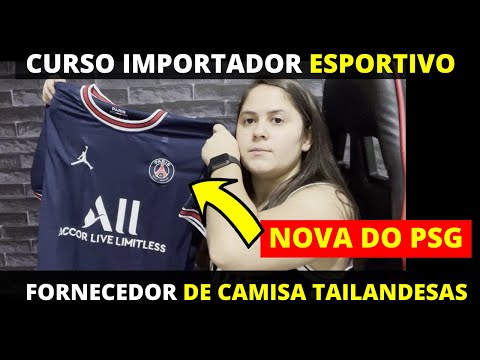 COMO IMPORTAR CAMISAS TAILANDESAS DIRETO DA FBRICA no CURSO IMPORTADOR ESPORTIVO