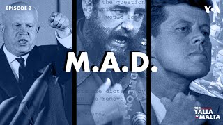 Episode 2 | M.A.D. | From Yalta to Malta