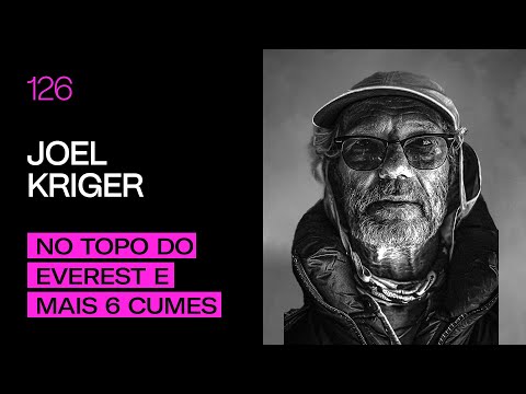 Joel Kriger - No topo do Everest e mais 6 cumes