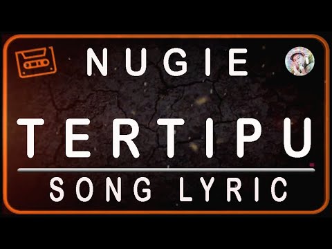 NUGIE - TERTIPU - LYRIC