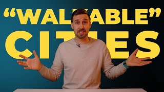 Two Problems With Walkable Cities #rant (ft. Fake London)