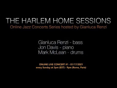 The Harlem Home Sessions  - #1 Gianluca Renzi invites Jon Davis & Mark McLean