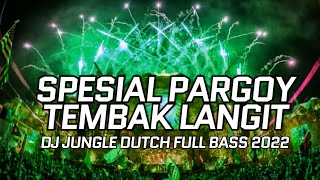 Download lagu Spesial Pargoy tembak langit Dj pagoy jungle dutch full bass 2022 mp3