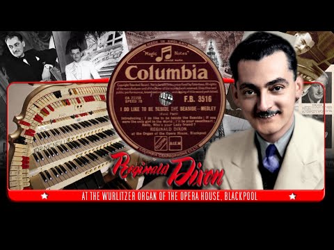 British Music Hall Favourites: Reginald Dixon at Blackpool Opera House Wurlitzer Organ (1949)