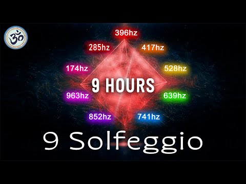 All 9 Solfeggio Frequencies, 9 Hours, Full Body Healing, Full Body Aura Cleanse, Healing Frequencies