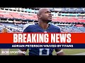 BREAKING: Adrian Peterson Waived by Titans | CBS Sports HQ