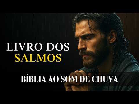 Salmos [Louvor e Reflexão Sob a Chuva da Paz] Bíblia ao Som de Chuva