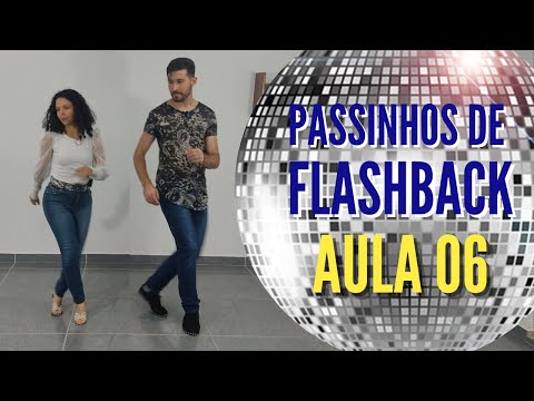 Passinhos de Flashback - Aula 06