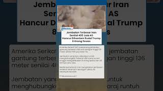 Jembatan Terbesar Iran Senilai 400 Juta Dolar Runtuh Dirudal AS, 8 Orang Tewas