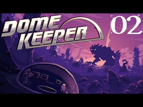 SB Plays Dome Keeper 02 - Sharpening Up