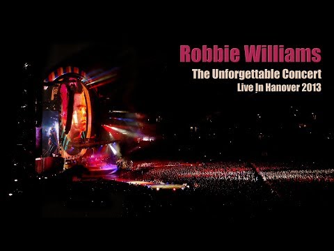 Robbie Williams • The Unforgettable Concert • Full Live In Hanover 2013 • Take The Crown Tour • HD