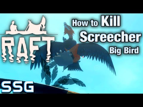 RAFT How to Kill Screecher Big Bird SeeShellGaming