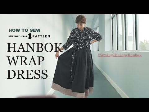 Sewing Therapy's First Sewing Pattern | Detailed Sew Along Tutorial For Hanbok Wrap Dress