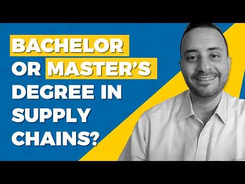 Bachelor or Master’s degree in Supply Chains? Which one is better?