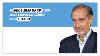 José Manuel Fernandes: "O problema da CP é ser uma empresa gerida pelo Estado"