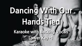 Dancing With Our Hands Tied (Lower Key -1) Karaoke with Backing Vocals