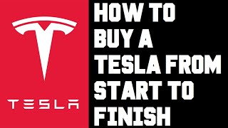 How To Buy a Tesla Online - How To Purchase a Tesla Vehicle From Start To Finish Complete Guide