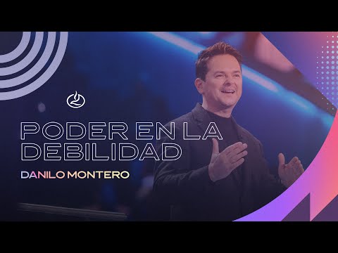 Danilo Montero | Poder en la debilidad | Iglesia Lakewood