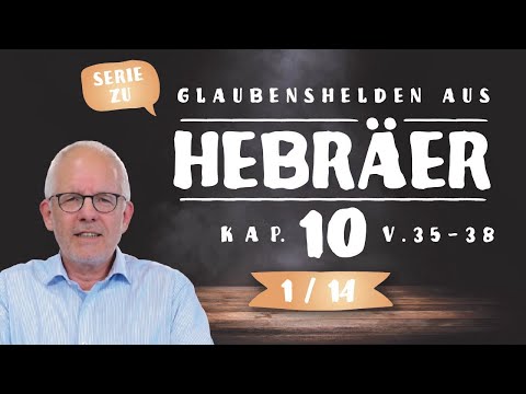 Hebrews 10:35-38 - Introduction