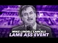 Mike Lindell Cancels Latest Stunt Because The Evidence Is 'Too Dangerous'