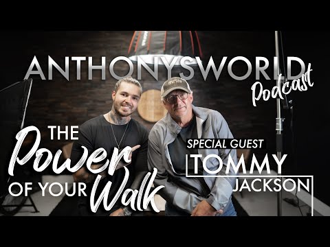 Ep. 8 – The Power of your Walk w/ Tommy Jackson | ANTHONYSWORLD