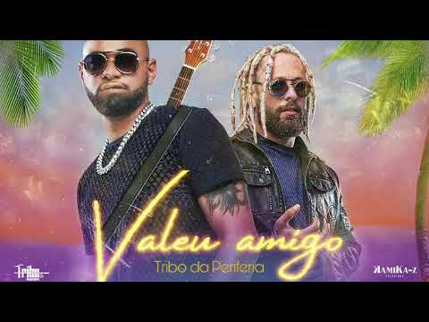 Tribo da Periferia - Valeu amigo (Oficial Music)