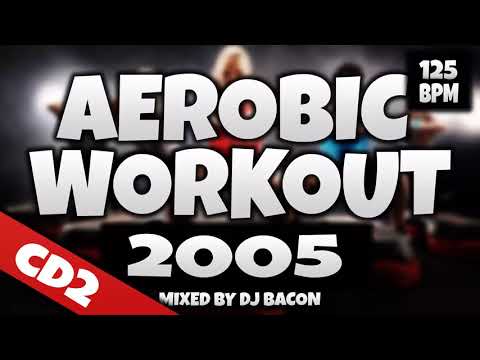 Aerobic Workout 2005 CD2 (Mixed by Dj Bacon)