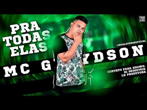 MC GLAYDSON - PRA TODAS MENINAS ( MÚSICA NOVA 2K19 )