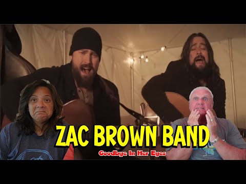 Music Reaction | First time Reaction Zac Brown Band - Goodbye In Her Eyes
