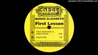 Queen Elisabeth - First Lesson (Trance Generators Vs.Radium Remix)