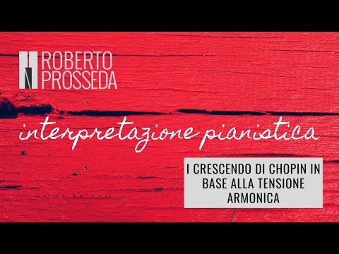 Interpretazione pianistica - 81: I crescendo di Chopin in base alla tensione armonica