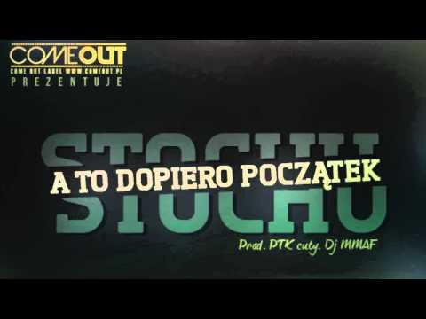 Stochu - A to dopiero poczatek(prod. PTK skrecze - DJ MMAF)